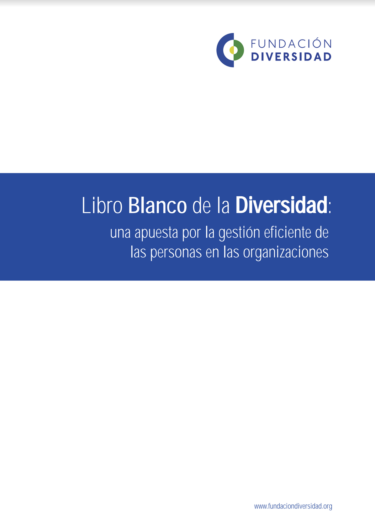 libro blanco de la diversidad: una apuesta por la gestión eficiente de las personas en las organizaciones Libro Blanco de la Diversidad: una apuesta por la gestión eficiente de las personas en las organizaciones Libro Blanco de la Diversidad una apuesta por la gestion eficiente capa